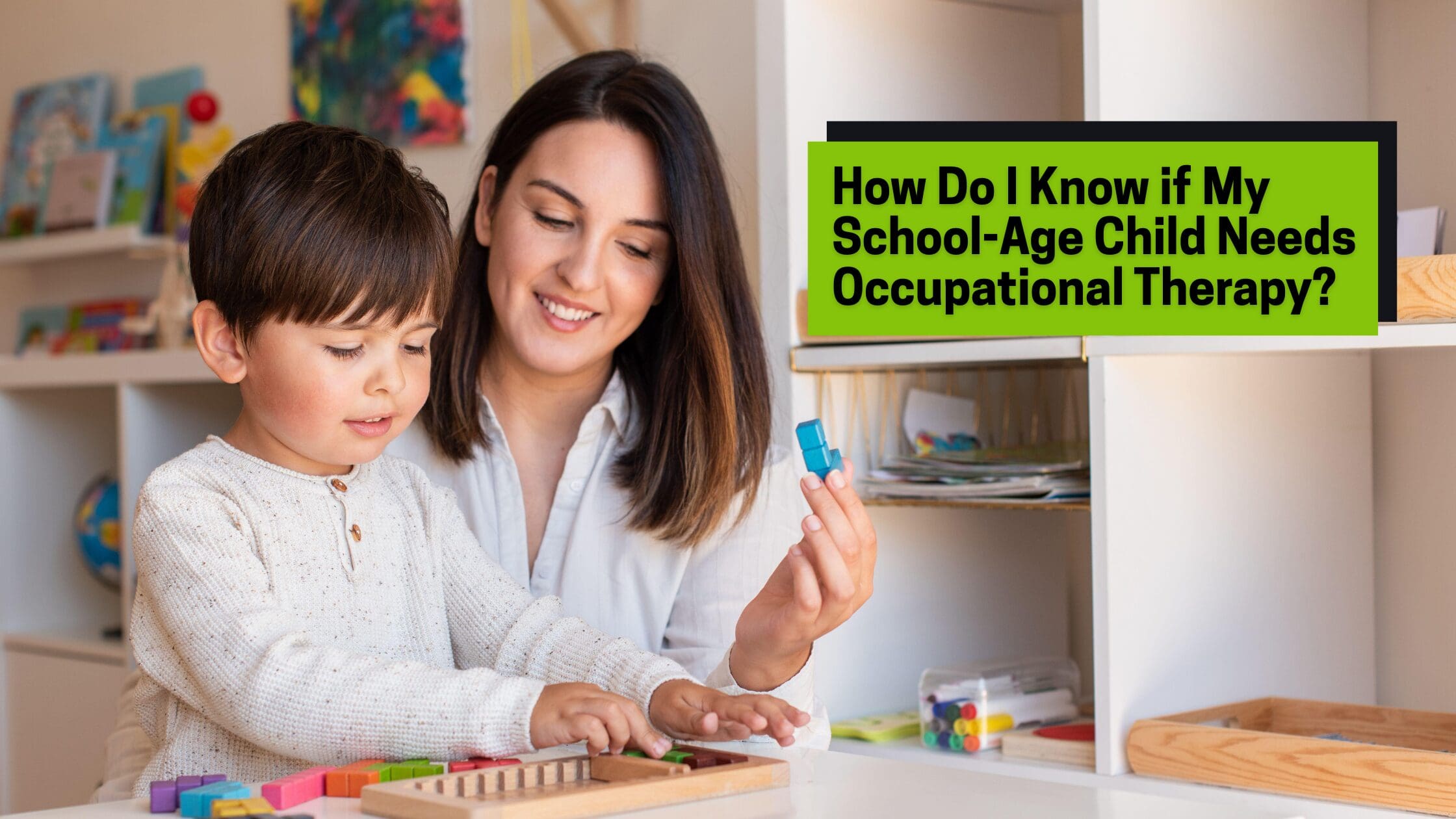 How Do I Know if My School-Age Child Needs Occupational Therapy?