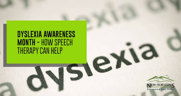 Dyslexia Awareness Month - How Speech Therapy Can Help | NHWS | Mental Health Therapy Clinic