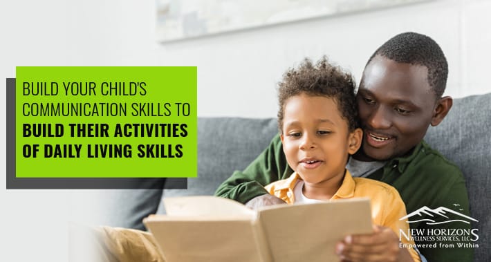 Build Your Child's Communication Skills To Build Their Activities Of Daily Living Skills | NHWS | Occupational Therapy Clinic in Tigard Oregon