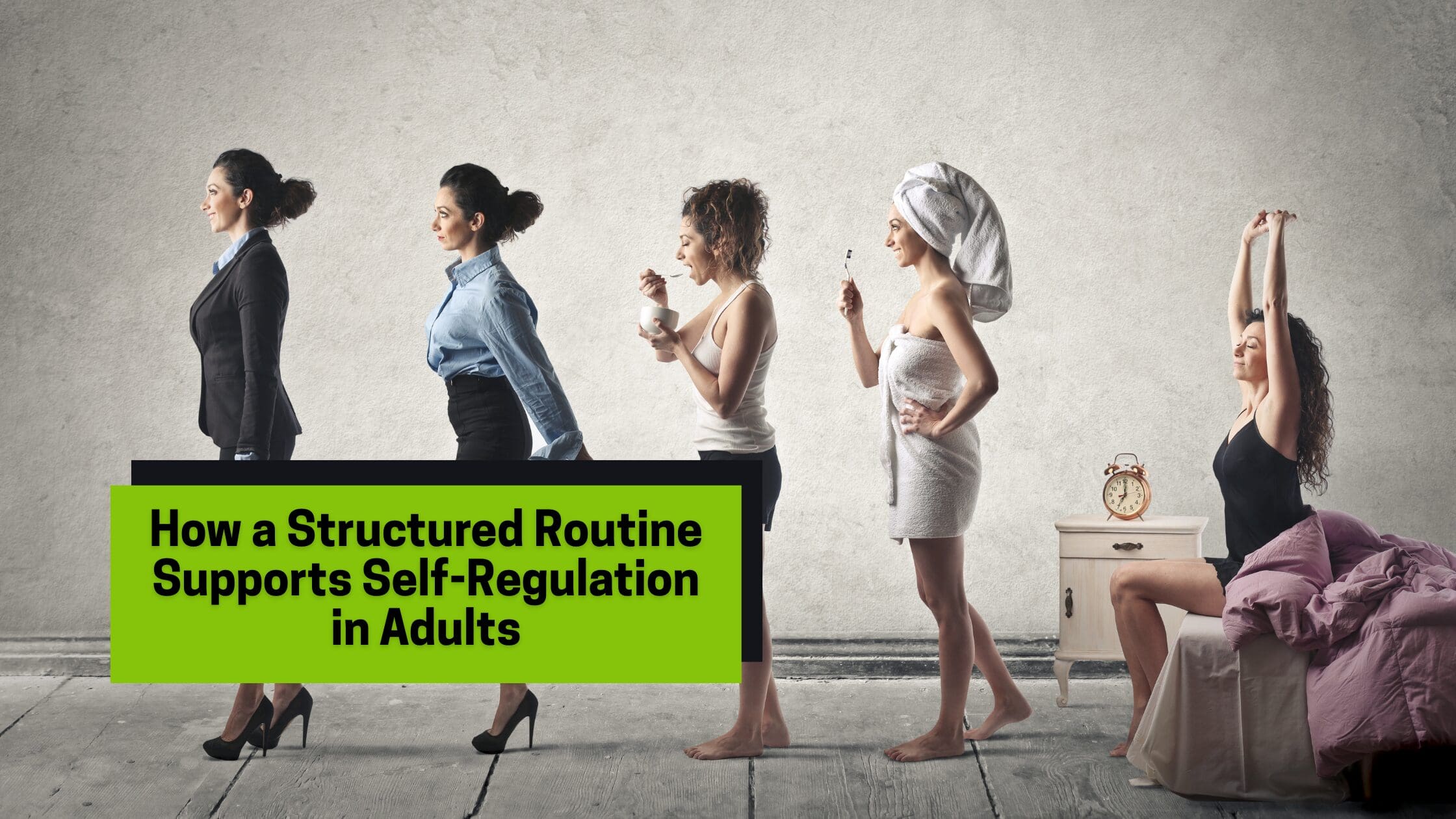 How a Structured Routine Supports Self-Regulation in Adults