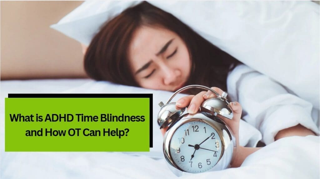 What is ADHD Time Blindness and How OT Can Help?