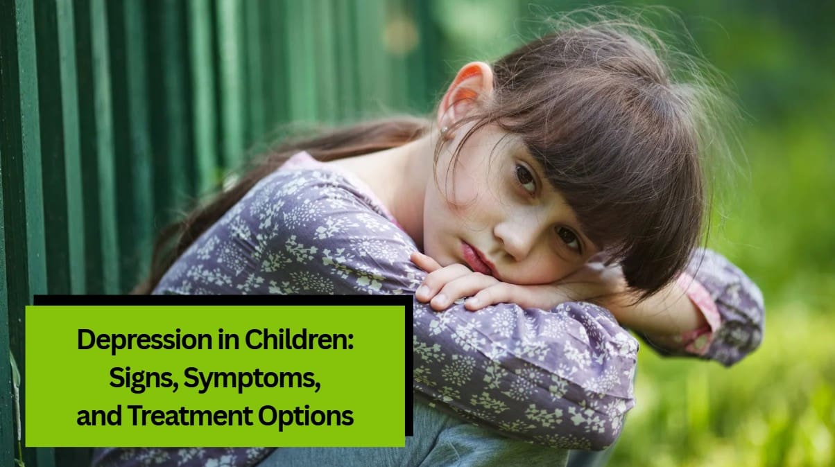 Depression in Children: Signs, Symptoms, and Treatment Options